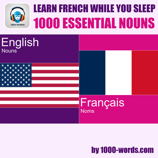 Learn French while you sleep - 1000 essential nouns, e-AudioProductions. com