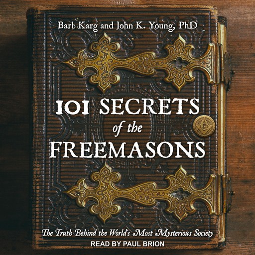 101 Secrets of the Freemasons, John Young, Barb Karg