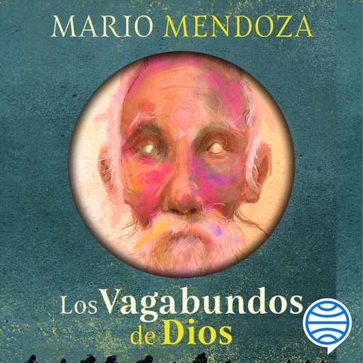 Los vagabundos de Dios, Mario Mendoza