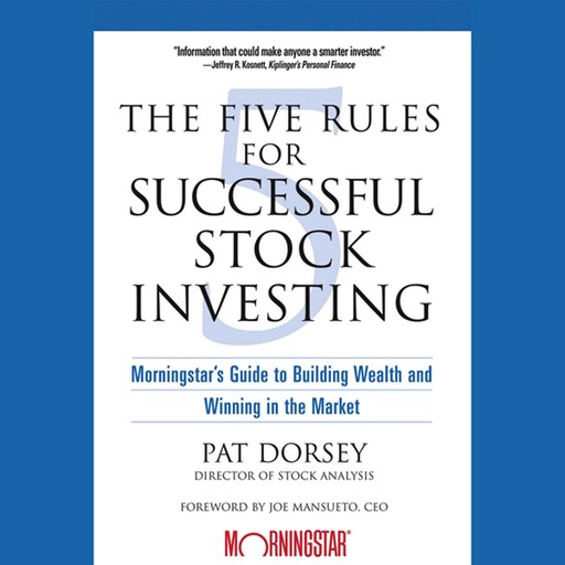 The Five Rules for Successful Stock Investing, Pat Dorsey, Joe Mansueto
