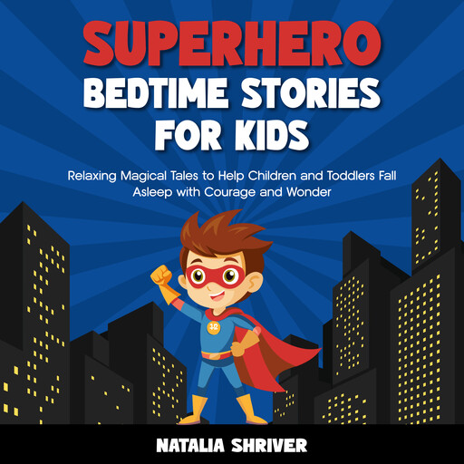 Superhero Bedtime Stories for Kids, Natalia Shriver