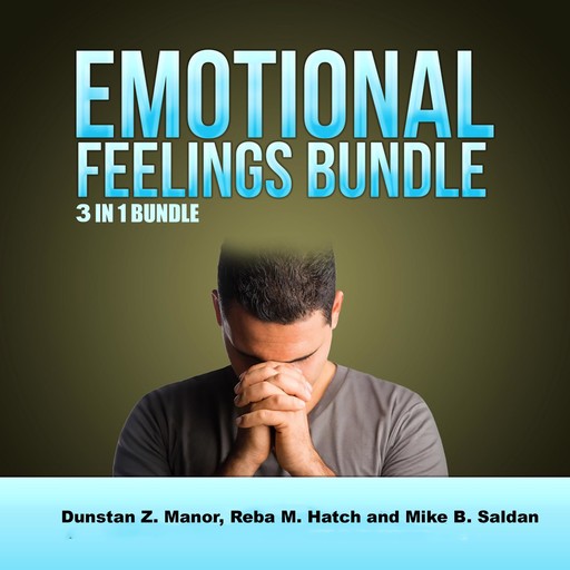 Emotions Feelings Bundle: 3 in 1 Bundle, Happy, Hope, Forgiveness, Dunstan Z. Manor, Mike B. Saldan, Reba M. Hatch