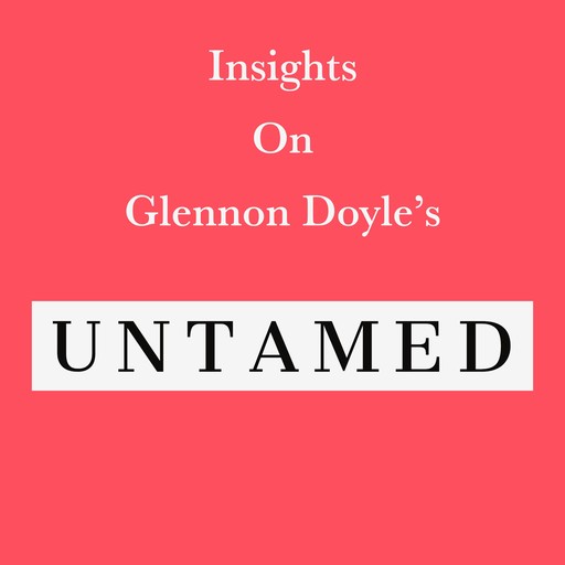 Insights on Glennon Doyle’s Untamed, Swift Reads