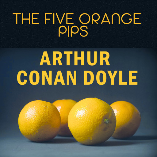 The Five Orange Pips, Arthur Conan Doyle