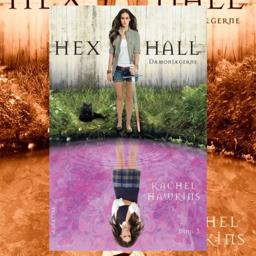 Hex Hall #3: Dæmonjægerne, Rachel Hawkins
