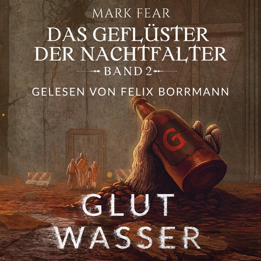 Glutwasser - Das Geflüster der Nachtfalter, Band 2 (ungekürzt), Mark Fear