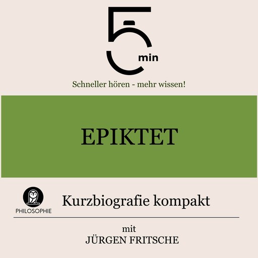 Epiktet: Kurzbiografie kompakt, Jürgen Fritsche, 5 Minuten, 5 Minuten Biografien
