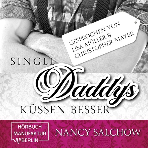 Single-Daddys küssen besser (ungekürzt), Nancy Salchow