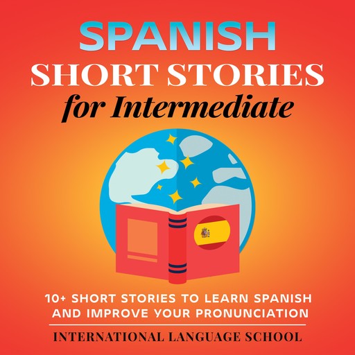 Spanish Short Stories for Intermediate, International Language School
