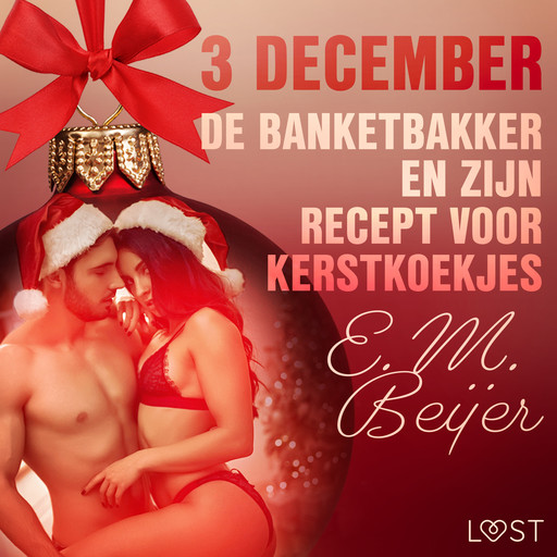 3 december - De Banketbakker en zijn recept voor kerstkoekjes – een erotische adventskalender, E.M. Beijer