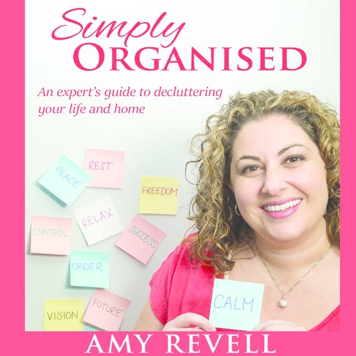 Simply Organised: An experts guide to decluttering your life and home, Amy Revell