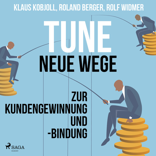 Tune - Neue Wege zur Kundengewinnung und -bindung, Klaus Kobjoll, Roland Berger, Rolf Widmer