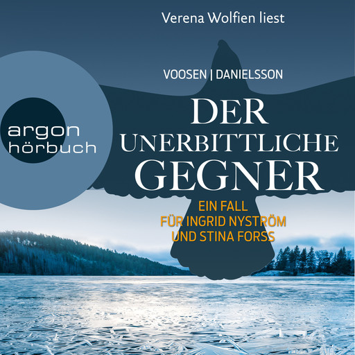 Der unerbittliche Gegner - Die Kommissarinnen Nyström und Forss ermitteln, Band 5 (Ungekürzte Lesung), Kerstin Signe Danielsson, Roman Voosen