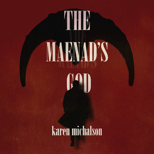 The Maenad's God, Karen Michalson