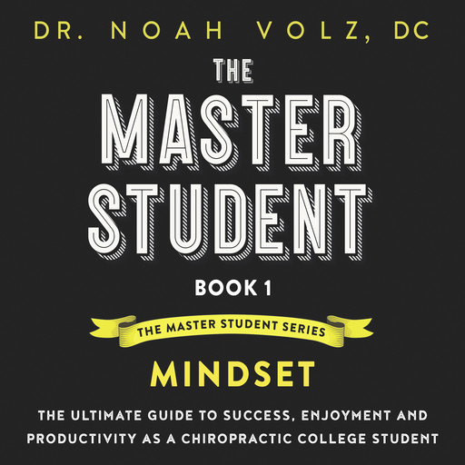 The Master Student: Book 1: Mindset, Noah Volz
