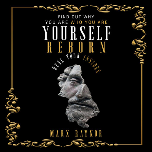 Yourself Reborn, Marx Raynor