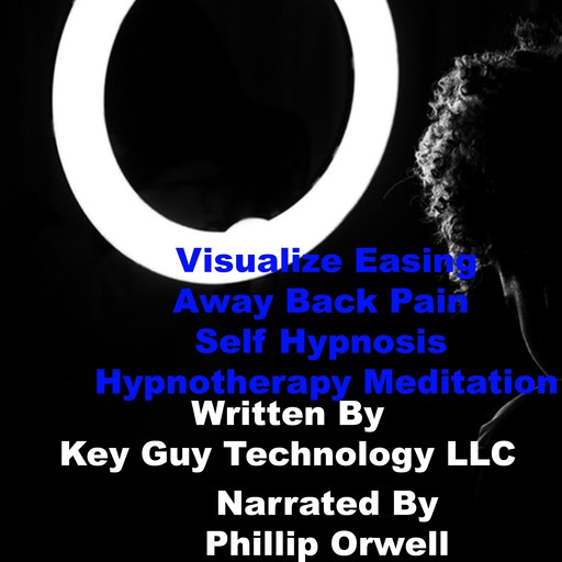 Visualise Easing Away Back Pain Self Hypnosis Hypnotherapy Meditation, Key Guy Technology LLC