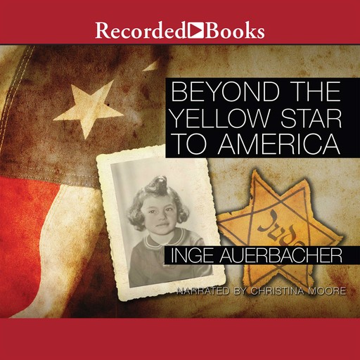 Beyond the Yellow Star to America, Inge Auerbacher