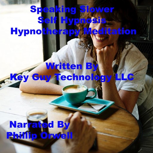 Speaking Slower Self Hypnosis Hypnotherapy Meditation, Key Guy Technology LLC