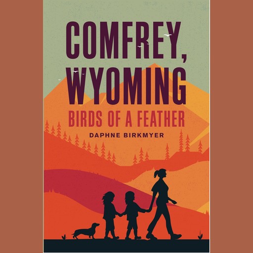 COMFREY, WYOMING: Birds of a Feather, Daphne Birkmyer