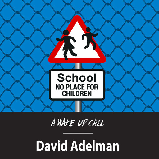 School - No Place for Children, David Adelman