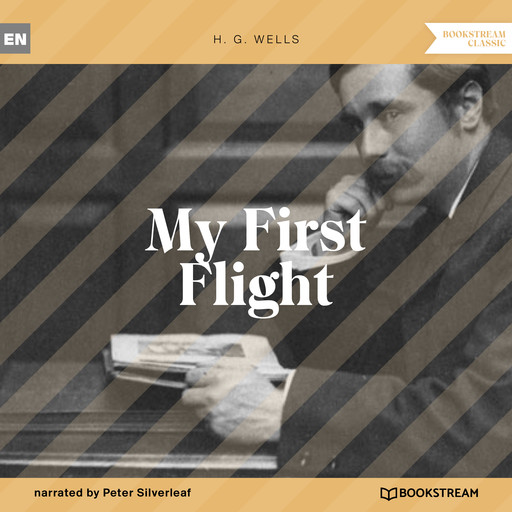 My First Flight (Unabridged), Herbert Wells