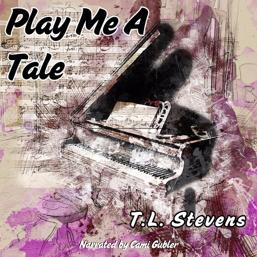 Play Me a Tale, T.L. Stevens