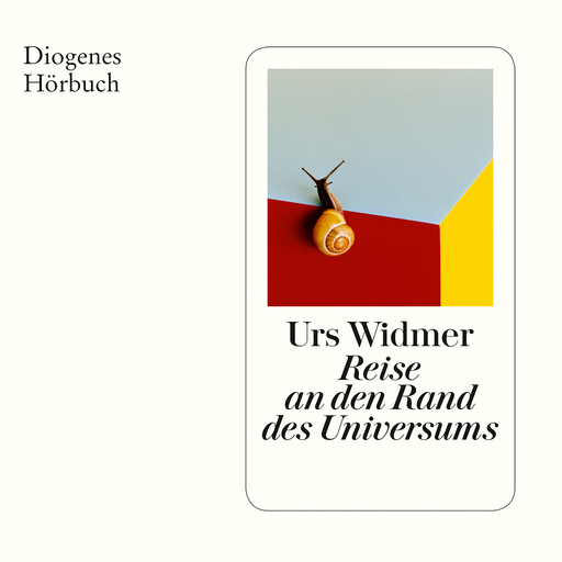 Reise an den Rand des Universums (Ungekürzt), Urs Widmer