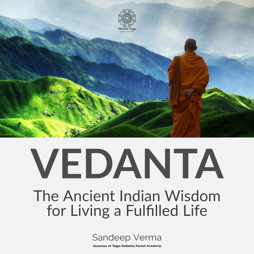 VEDANTA: The Ancient Indian Wisdom for Living a Fulfilled Life, Sandeep Verma