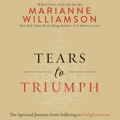 Tears to Triumph, Marianne Williamson