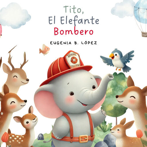 Tito, El Elefante Bombero, Eugenia B. López
