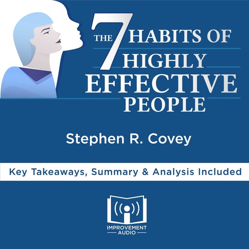 The 7 Habits of Highly Effective People by Stephen R. Covey, Improvement Audio