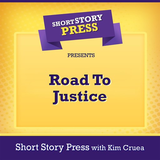 Short Story Press Presents Road To Justice, Short Story Press, Kim Cruea