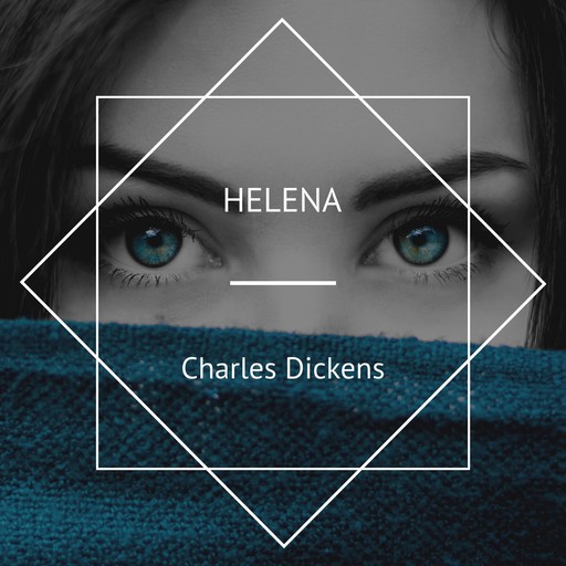 Helena, Charles Dickens