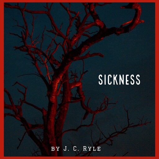 Sickness, John C. Ryle