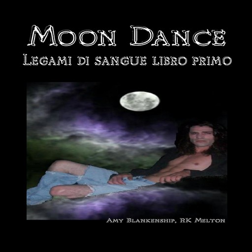 Moon Dance - Legami di sangue libro primo, Amy Blankenship