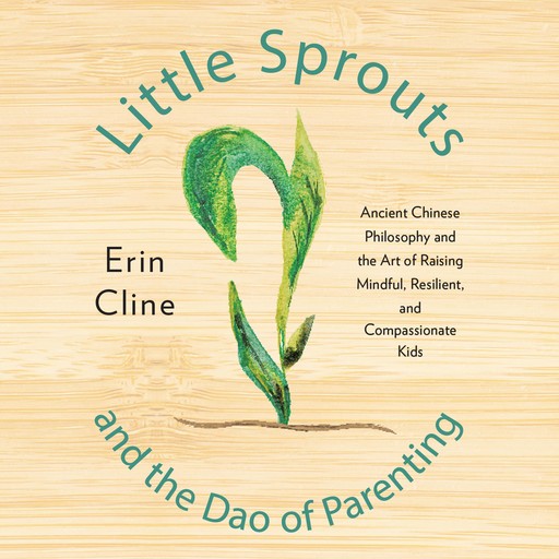 Little Sprouts and the Dao of Parenting, Erin Cline
