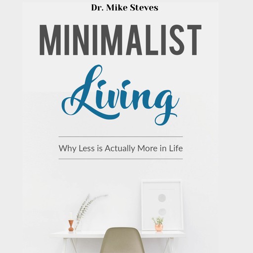 Minimalist Living, Mike Steves