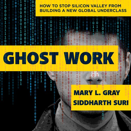 Ghost Work, Mary L.Gray, Siddharth Suri