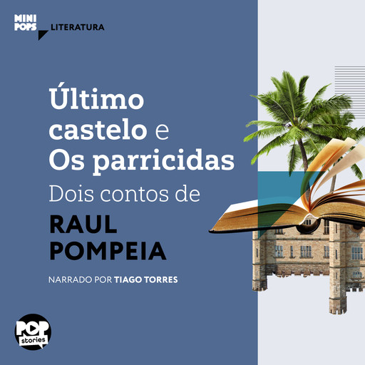 Último castelo e Os parricidas - dois contos de Raul Pompeia, Raul Pompéia