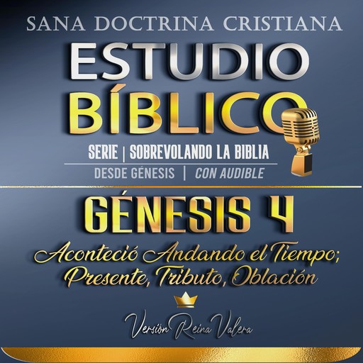 Estudio Bíblico: Génesis 4. Aconteció Andando el Tiempo; Presente, Tributo, Oblación, Sermones Bíblicos