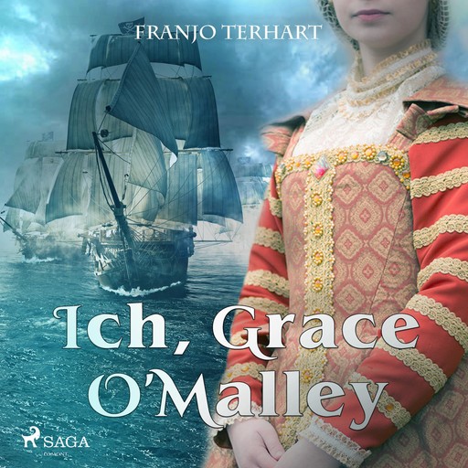 Ich, Grace O'Malley (Ungekürzt), Franjo Terhart