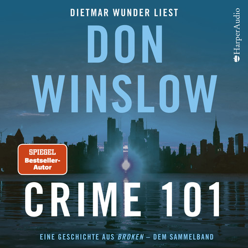 Crime 101. Eine Geschichte aus ''Broken'' - dem Sammelband, Don Winslow