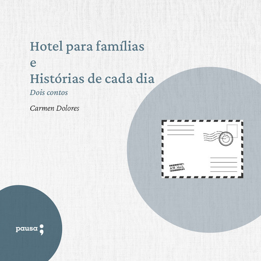 Hotel para famílias e Histórias de cada dia - dois contos de Carmen Dolores, Carmen Dolores