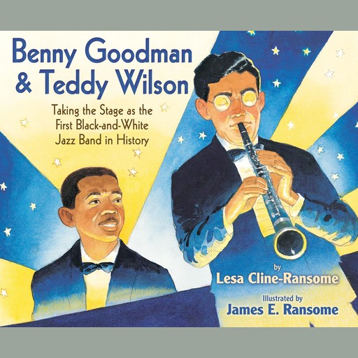 Benny Goodman and Teddy Wilson, Lesa Cline-Ransome