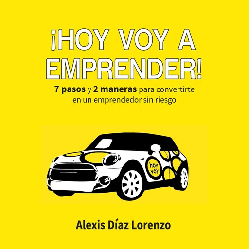 ¡Hoy voy a emprender!, Alexis Díaz Lorenzo