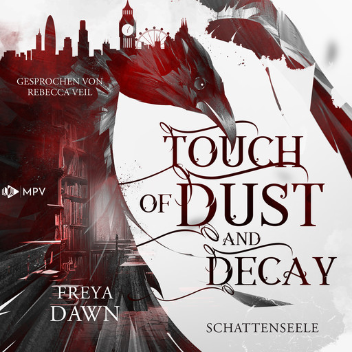 Touch of Dust and Decay - Schattenseele (ungekürzt), Freya Dawn