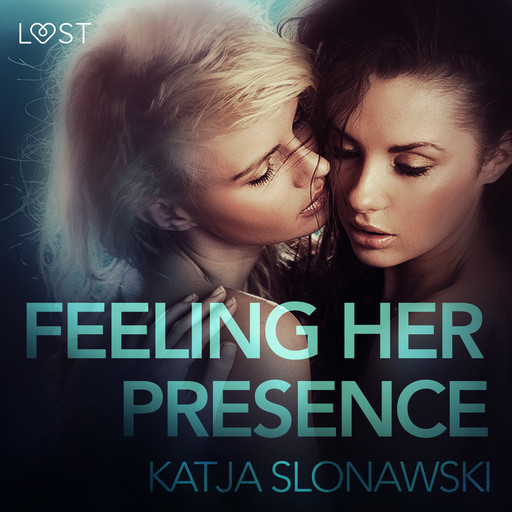 Feeling Her Presence - Erotic Short Story, Katja Slonawski