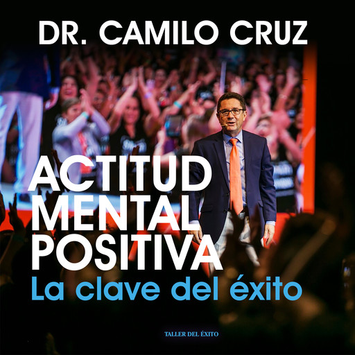 Actitud Mental Positiva, Camilo Cruz
