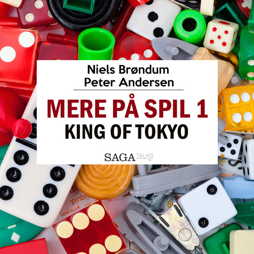Mere På Spil #1 - King of Tokyo, Niels Brøndum, Peter Andersen